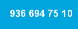 936 694 75 10